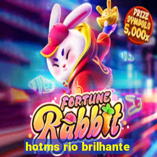 hotms rio brilhante